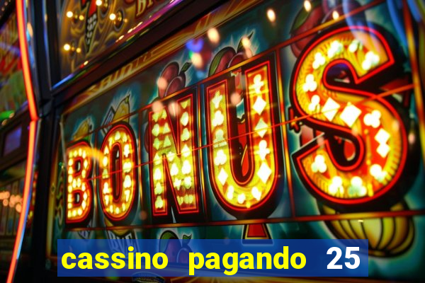 cassino pagando 25 reais no cadastro